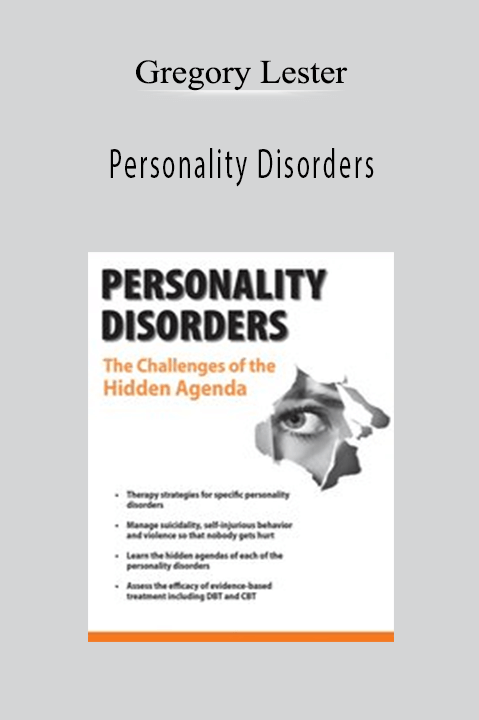 Personality Disorders: The Challenges of the Hidden Agenda - Gregory Lester