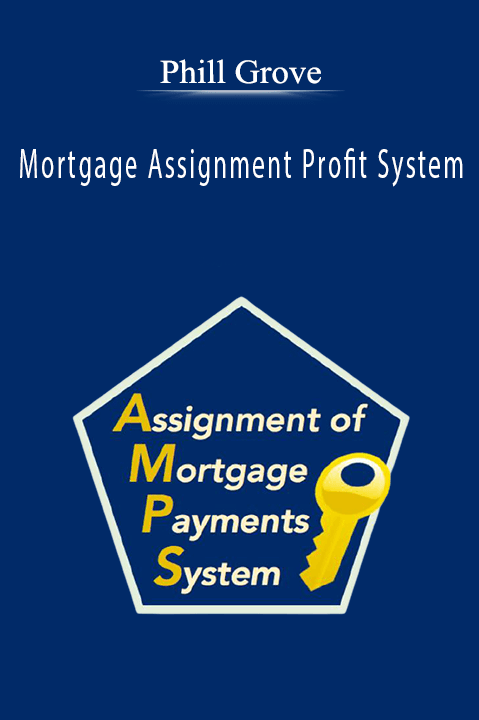 Phill Grove - Mortgage Assignment Profit System