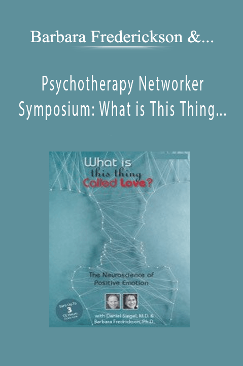 Psychotherapy Networker Symposium - Barbara Frederickson & Daniel J. Siegel