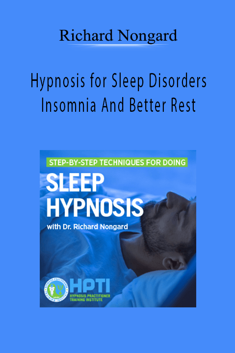 Richard Nongard - Hypnosis for Sleep Disorders - Insomnia And Better Rest