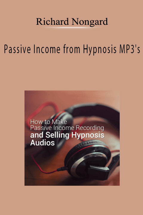 Richard Nongard - Passive Income from Hypnosis MP3's