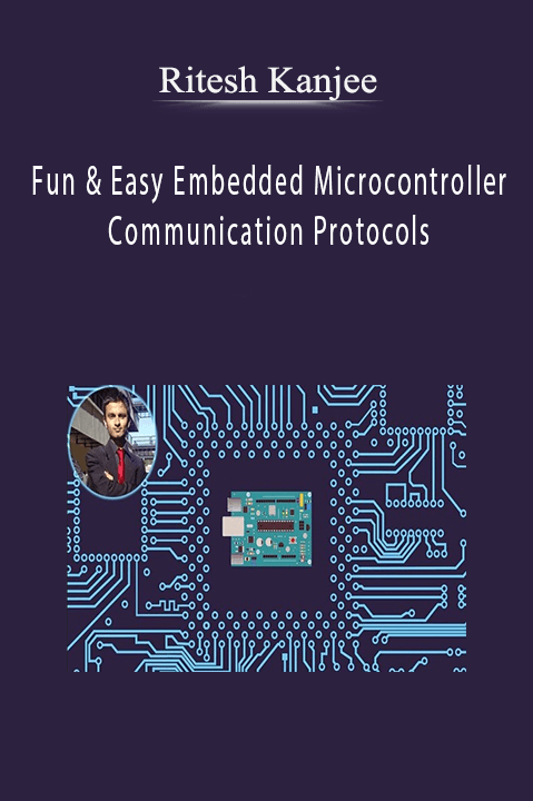 Ritesh Kanjee - Fun & Easy Embedded Microcontroller Communication Protocols