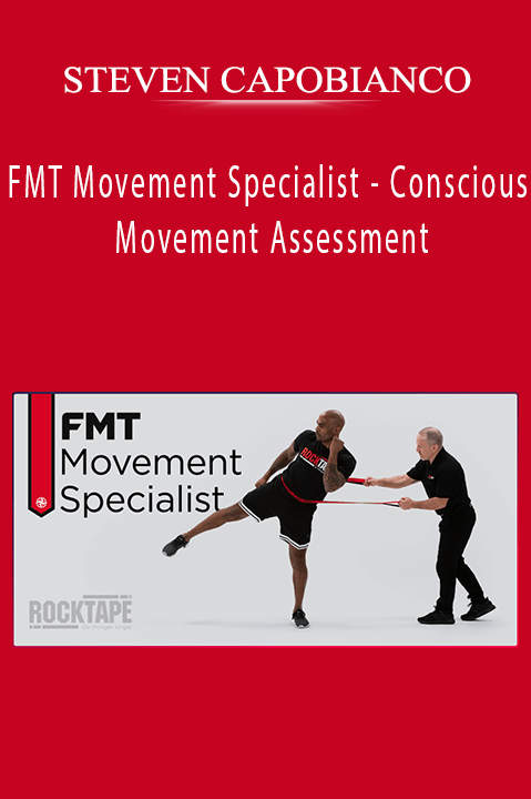 STEVEN CAPOBIANCO - FMT Movement Specialist - Conscious Movement Assessment