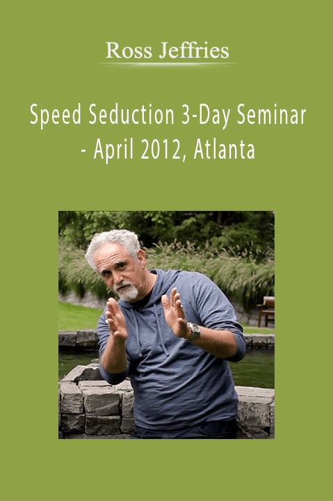 Ross Jeffries - Speed Seduction 3-Day Seminar - April 2012, Atlanta