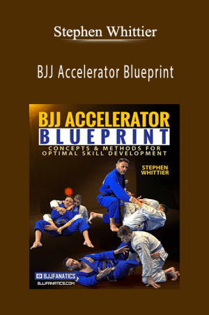 Stephen Whittier - BJJ Accelerator Blueprint