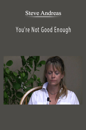 Steve Andreas - You're Not Good Enough