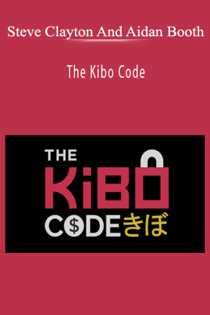 Steve Clayton And Aidan Booth - The Kibo Code