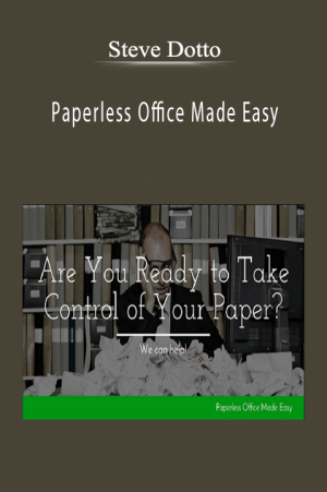 Steve Dotto - Paperless Office Made Easy