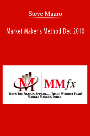 Steve Mauro - Market Maker’s Method Dec 2010