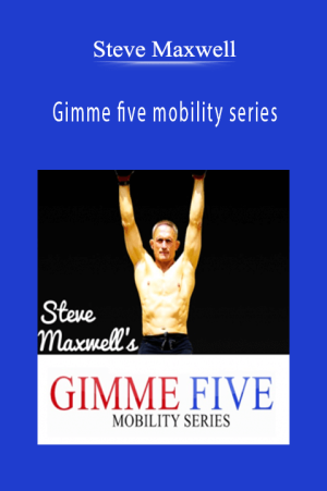 Steve Maxwell - Gimme five mobility series