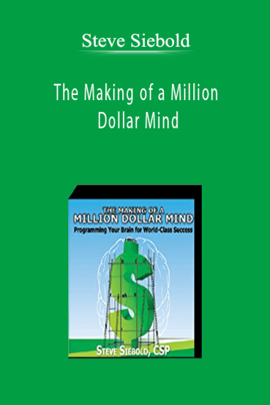 Steve Siebold - The Making of a Million Dollar Mind