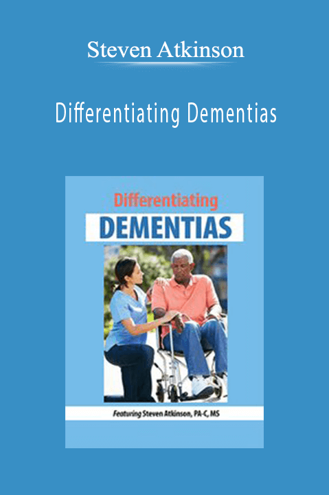Steven Atkinson - Differentiating Dementias