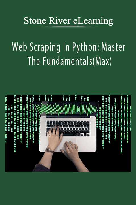 Stone River eLearning - Web Scraping In Python: Master The Fundamentals(Max)
