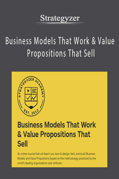 Strategyzer - Business Models That Work & Value Propositions That Sell