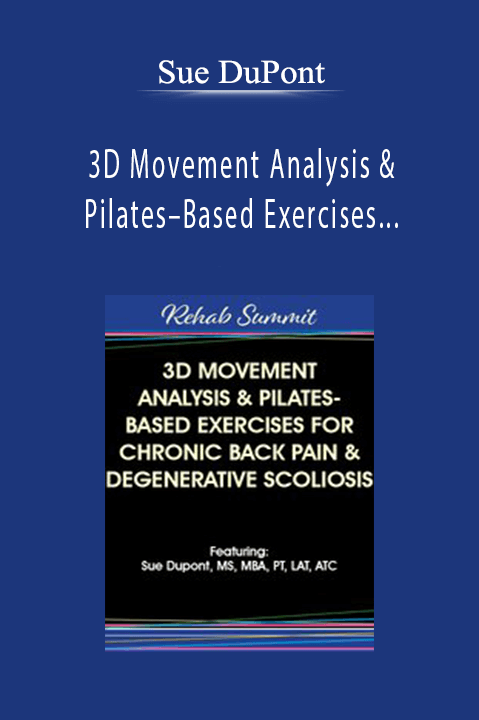 Sue DuPont – 3D Movement Analysis & Pilates–Based Exercises for Chronic Back Pain & Degenerative Scoliosis