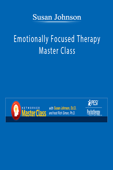 Susan Johnson - Emotionally Focused Therapy Master Class