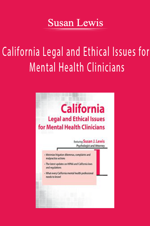 Susan Lewis - California Legal and Ethical Issues for Mental Health Clinicians