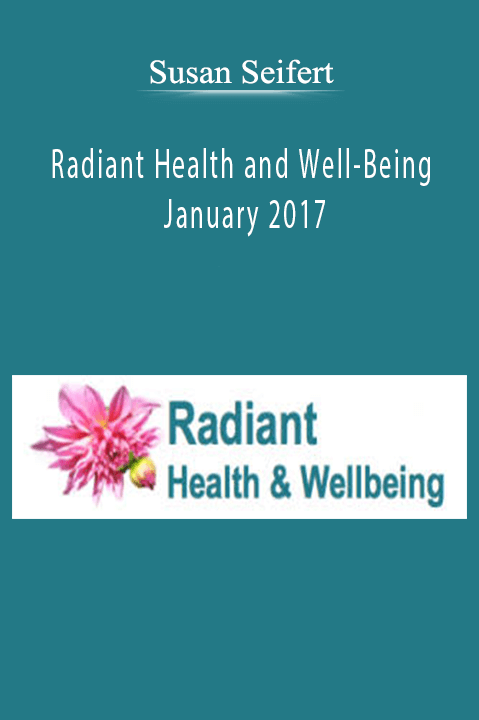 Susan Seifert - Radiant Health and Well-Being January 2017