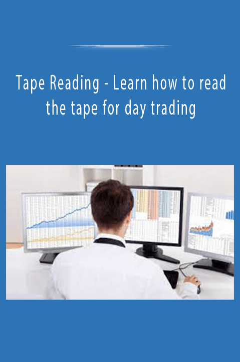 Tape Reading - Learn how to read the tape for day trading