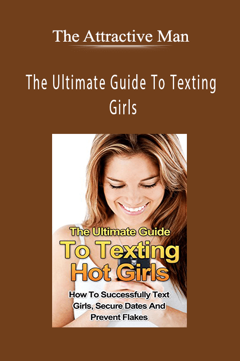 The Attractive Man - The Ultimate Guide To Texting Girls