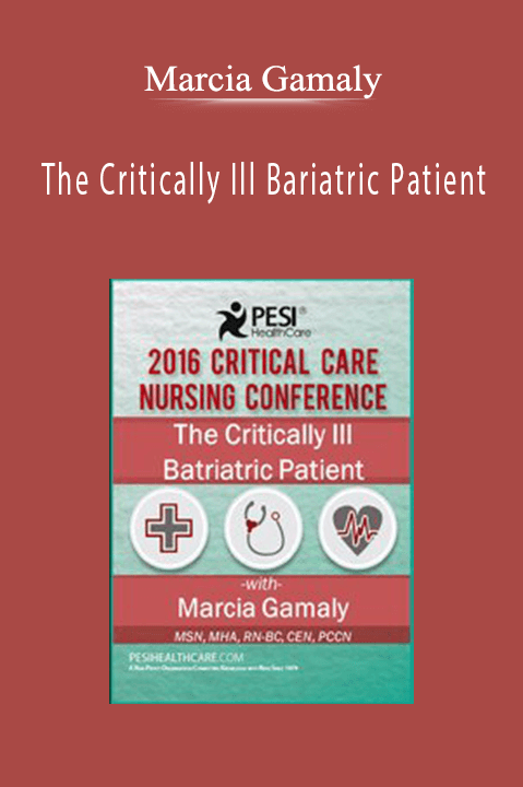 The Critically Ill Bariatric Patient - Marcia Gamaly