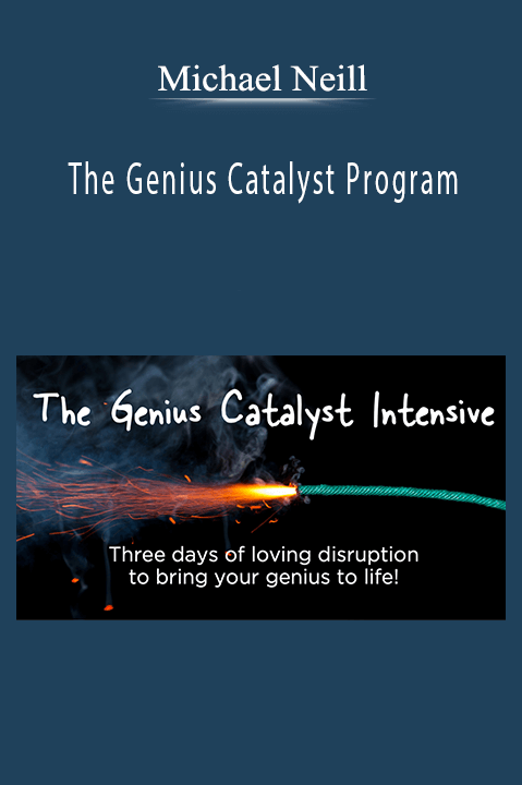 The Genius Catalyst Program - Michael Neill