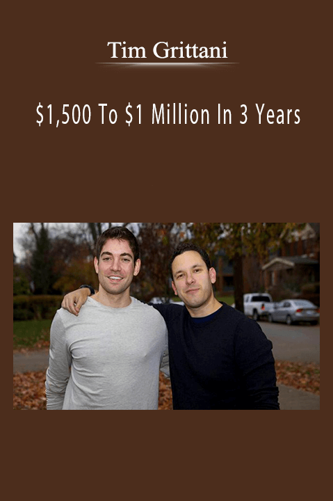 Tim Grittani - $1,500 To $1 Million In 3 Years