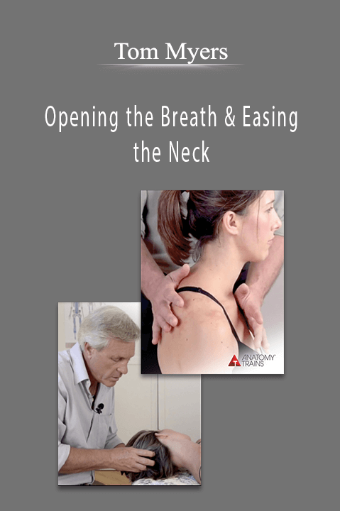 Tom Myers – Opening the Breath & Easing the Neck