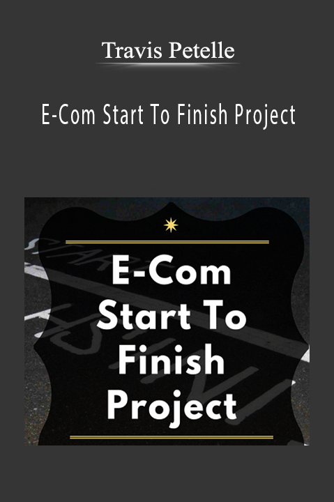 Travis Petelle - E-Com Start To Finish Project