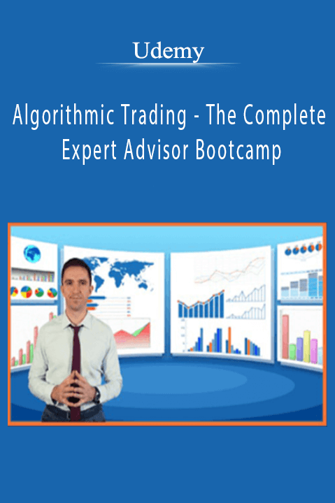 Udemy - Algorithmic Trading - The Complete Expert Advisor Bootcamp