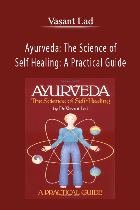 Vasant Lad - Ayurveda The Science of Self Healing A Practical Guide