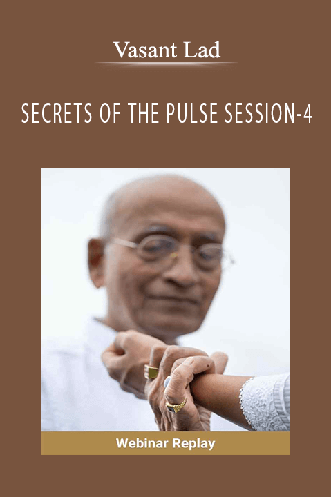 Vasant Lad - SECRETS OF THE PULSE SESSION-4 THE SUBTYPES OF THE DOSHAS (RECORDING)