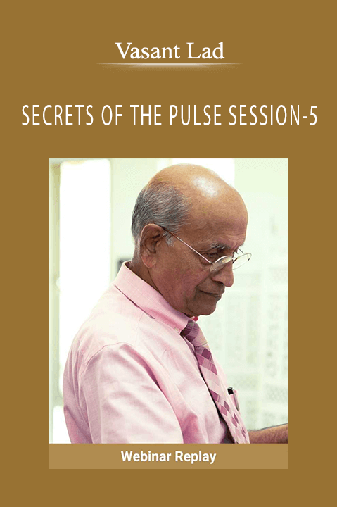 Vasant Lad - SECRETS OF THE PULSE SESSION-5 THE 7 BODILY SYSTEMS (RECORDING)