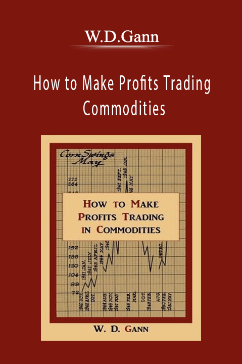 W.D.Gann - How to Make Profits Trading Commodities
