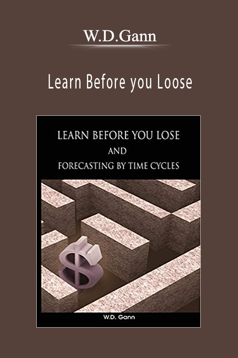 W.D.Gann - Learn Before you Loose