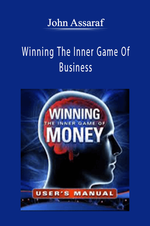 Winning The Inner Game Of Business - John Assaraf