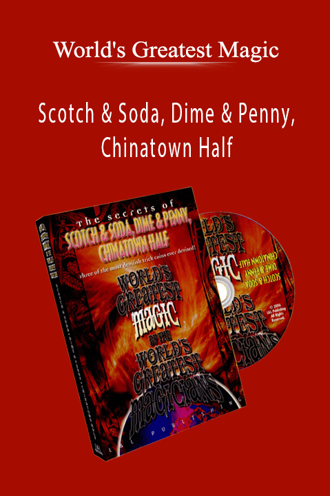 World's Greatest Magic - Scotch & Soda, Dime & Penny, Chinatown Half