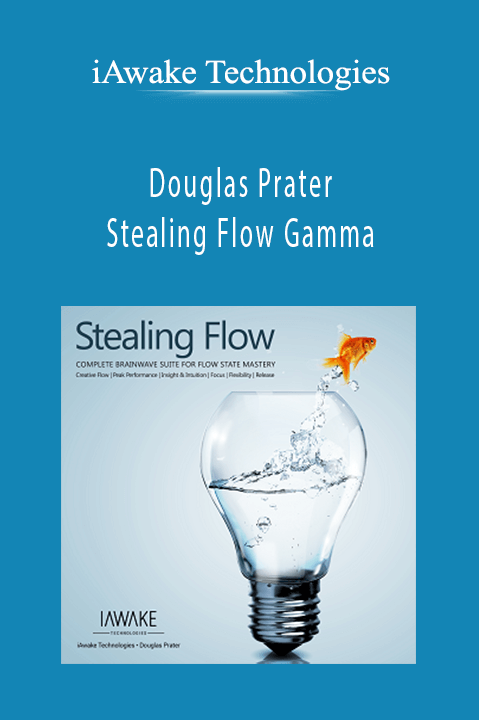 iAwake Technologies - Douglas Prater - Stealing Flow Gamma
