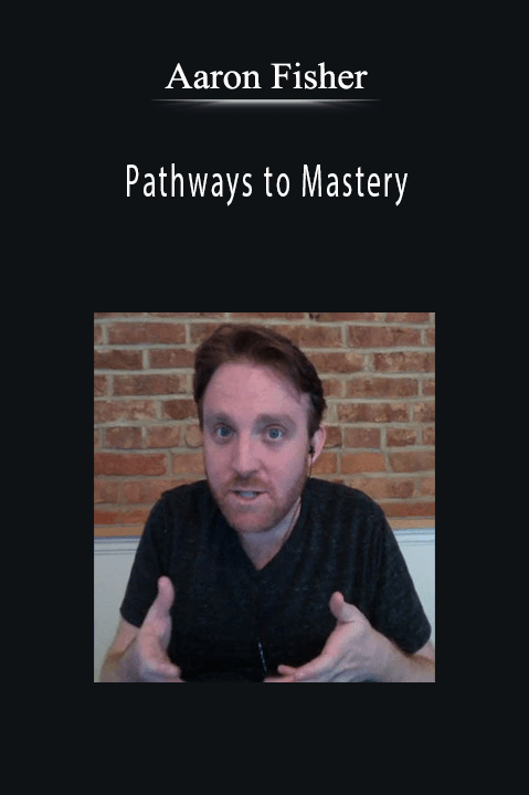 xAaron Fisher - Pathways to Mastery