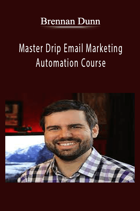 xBrennan Dunn - Master Drip Email Marketing Automation Course.