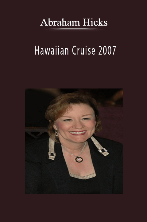 Abraham Hicks - Hawaiian Cruise 2007.