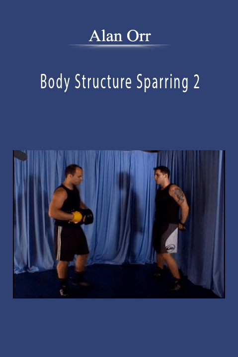 Alan Orr - Body Structure Sparring 2 Skills II - Footwork and Body Structure Power Punching.