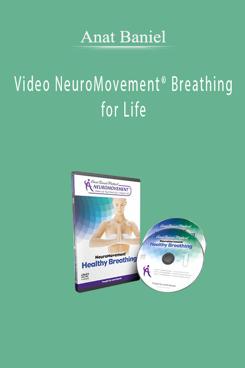Anat Baniel – Video NeuroMovement® Breathing for Life