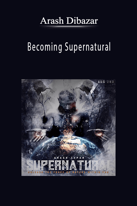 Arash Dibazar - Becoming Supernatural.