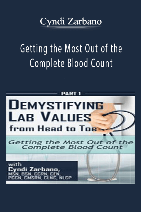 Cyndi Zarbano - Getting the Most Out of the Complete Blood Count.
