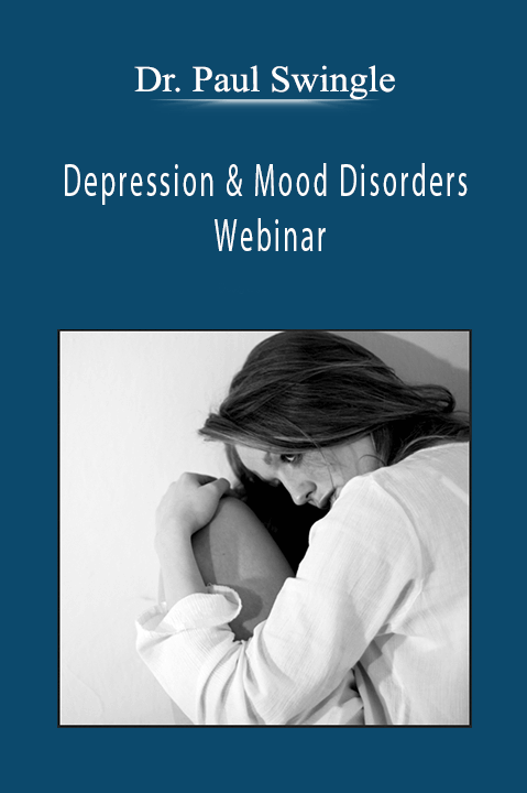 Dr. Paul Swingle - Depression & Mood Disorders Webinar