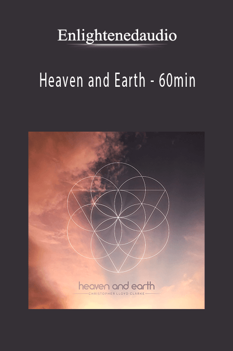Enlightenedaudio - Heaven and Earth - 60min.