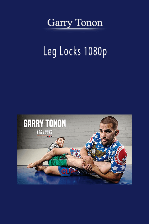 Garry Tonon – Leg Locks 1080p