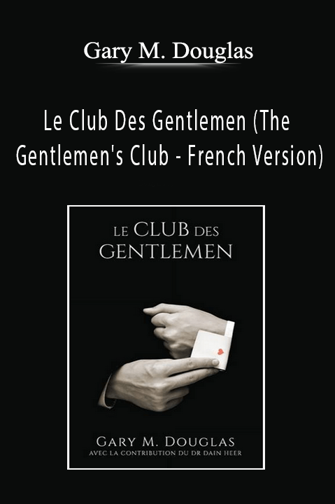 Gary M. Douglas - Le Club Des Gentlemen (The Gentlemen's Club - French Version)