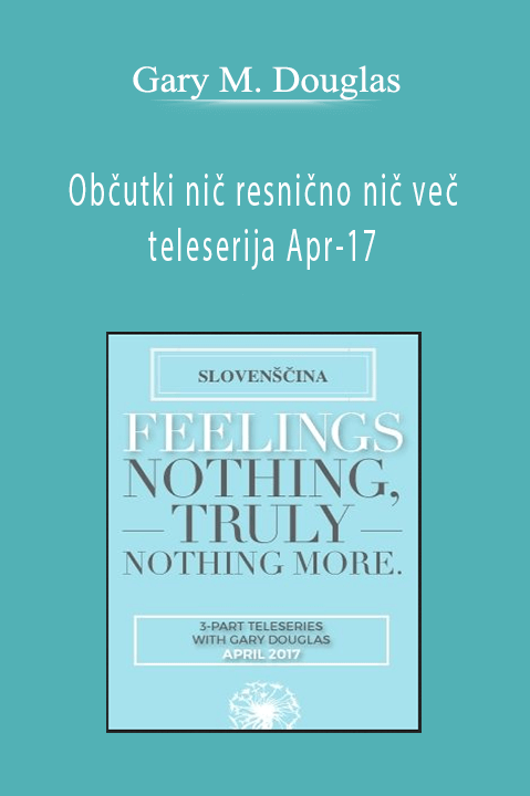 Gary M. Douglas - Občutki nič resnično nič več teleserija Apr-17 (Feelings Nothing Truly Nothing More Apr-17 Teleseries - Slovenian)